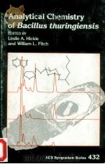 ACS SYMPOSIUM SERIES 432 ANALYTICAL CHEMISTRY OF BACILLUS THURINGIENSIS（1990 PDF版）