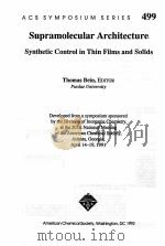 ACS SYMPOSIUM SERIES 499 SUPRAMOLECULAR ARCHITECTURE:SYNTHETIC CONTROL IN THIN FILMS AND SOLIDS（1992 PDF版）