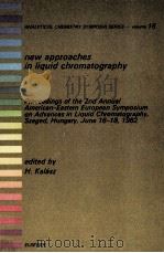 ANALYTICAL CHEMISTRY SYMPOSIA SERIES VOLUME 16 NEW APPROACHES IN LIQUID CHROMATOGRAPHY   1984  PDF电子版封面  0444996427  H.KALASZ 