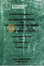 SONDERFORSCHUNGSBEREICH 213 TOPOSPEZIFISCHE CHEMIE UND TOPOSELEKTIVE SPEKTROSKOPIE:MIKROSKOPISCHE WE     PDF电子版封面     