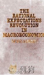 THE RATIONAL EXPECTATIONS REVOLUTION IN MACROECONOMICS THEORIES AND EVIDENCE（1982 PDF版）