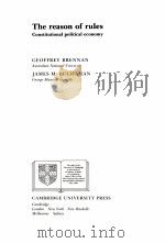 THE REASON OF RULES CONSTITUTIONAL POLITICAL ECONOMY   1985  PDF电子版封面  0521256550   