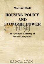 MICHAEL BALL HOUSING POLICY AND ECONOMIC POWER THE POLITICAL ECONOMY OF OWNER OCCUPATION（1983 PDF版）