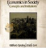 ECONOMICS IN SOCIETY CONCEPTS AND INSTITUTIONS CONCEPTS AND INSTITUTIONS   1974  PDF电子版封面  0201028565   