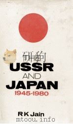 THE USSR AND JAPAN 1945-1980   1981  PDF电子版封面  0710803958  R K JAIN 