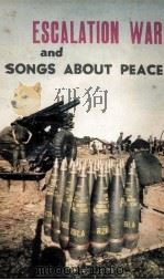 ESCALATION WAR AND SONGE ABOUT PEACE   1965  PDF电子版封面     