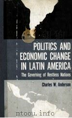 POLITICS AND ECONOMIC CHANGE IN LATIN AMERICAN THE GOVERNING OF RESTLESS NATIONS（1967 PDF版）