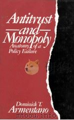 ANTITRUST AND MONOPOLY ANATOMY OF A POLICY FAILURE（1982 PDF版）