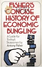 FISHER'S CONCISE HISTORY OF ECONOMIC BUNGLING A GUIDE FOR TODAY'S STATESMEN（1974 PDF版）