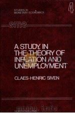STUDIES IN MONETARY ECONOMICS A STUDY IN THE THEORY OF INFLATION AND UNEMPLOYMENT   1979  PDF电子版封面  0444852522   