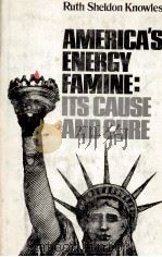 AMERICA'S ENERGY FAMINE:ITS CAUSE AND CURE（1980 PDF版）