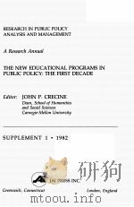 RESEARCH IN PUBLIC POLICY ANALYSIS AND MANAGEMENT A RESEARCH ANNUAL THE NEW EDUCATIONAL PROGRAMS IN（1982 PDF版）