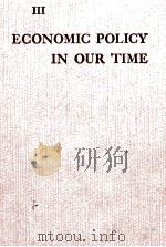 II ECONOMIC POLICY IN OUR TIME   1964  PDF电子版封面    E.TOSCO 