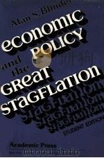 ECONOMIC POLICY AND THE GREAT STAGFLATION   1979  PDF电子版封面  0121061620  ALAN S.BLINDER 