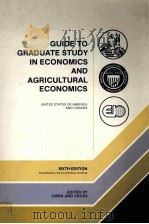 GUIDE TO GRADUATE  STUDY IN ECONOMICS AND AGEICULTURAL ECONOMICS UNITED STATES OF AMERICA AND CANADA（1982 PDF版）