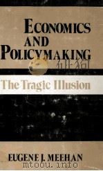 ECONOMICS AND POLICYMAKING THE TRAGIC IIIUSION（1982 PDF版）