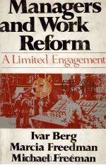 MANAGERS AND WORK REFORM A LIMITED ENGAGEMENT   1978  PDF电子版封面  0029029007   