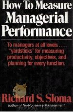 HOW TO MEASURE MANAGERIAL PERFORMANCE   1980  PDF电子版封面  0029292409   