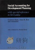 SOCIAL ACCOUNTING FOR DEVELOPMENT PLANNING WITH SPECIAL REFERENCE TO SRI LANKA   1977  PDF电子版封面  0521215781  ALAN ROE 