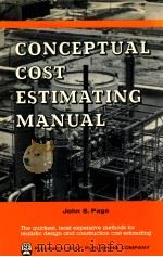CONCEPTUAL COST ESTIMATING MANUAL   1984  PDF电子版封面  0872011348   