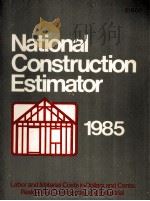 NATIONAL CONSTRUCTION ESTIMATOR 1985 THIRTY-THIRD EDITION   1985  PDF电子版封面    PAUL A.KING 