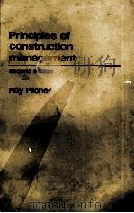 PRINCIPLES OF CONSTRUCTION MANAGEMENT SECOND EDITION   1976  PDF电子版封面    ROY PICHER 