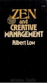 ALBERT LOW ZEN AND CREATIVE MANAGEMENT   1976  PDF电子版封面  0385046693   