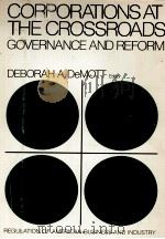 CORPORATIONS AT THE CROSSROADS:GOVERNANCE AND REFORM   1980  PDF电子版封面  0070163308  DEBORAH A.DEMOTT 