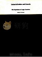 INDUSTRIALIZATION AND GROWTH THE EXPERIENCE OF LARGE COUNTRIES（1982 PDF版）