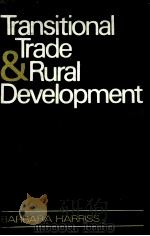 TRANSITIONAL TRADE AND RURAL DEVELOPMENT（1981 PDF版）