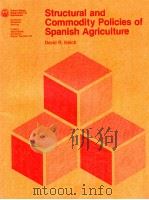 STRUCTURAL AND COMMODITY POLICIES OF SPANISH AGRICULTURE   1982  PDF电子版封面    DAVID R.KELCH 