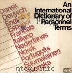 AN INTERNATIONAL DICTIONARY OF PERSONNEL TERMS   1980  PDF电子版封面     