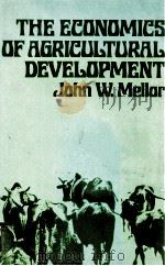 THE ECONOMICS OF AGRICULTURAL  DEVELOPMENT   1966  PDF电子版封面  0801402972   