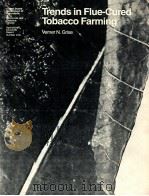 TRENDS IN FULE-CURED TOBACCO FARMING   1981  PDF电子版封面    VERNER N.GRISE 