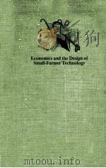 ECONOMICS AND THE DESIGN OF SMALL-FARMER TECHNOLOGY   1979  PDF电子版封面    JOHN L.DILLON 