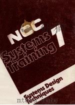 NCC SYSTEMS TRAINING 7 SYSYTEMS DESIGN TECHNIQUE   1984  PDF电子版封面  0850124522   
