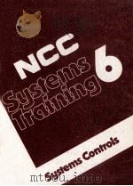 NCC SYSTEMS TRAINING 6 SYSYTEMS CONTROLS   1984  PDF电子版封面  0850124514   
