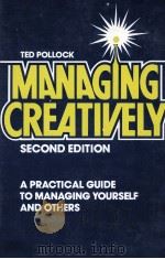 MANAGING CREATIVELT SECOND EDITION   1982  PDF电子版封面  0843608617  TED POLLOCK 