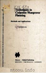TECHNIQUES IN CORPORATE MANPOWER PLANNING METHODS AND APPLICATIONS   1982  PDF电子版封面  0898380723  C.I.VERHOEVEN 