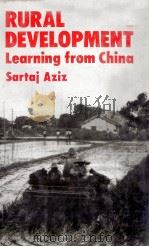 RURAL DEVELOPMENT LEARNING FROM CHINA   1978  PDF电子版封面  0333234405  SARTAI AZIZ 