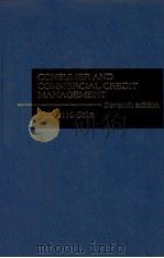 CONSUMER AND COMMERCIAL CREDIT MANAGEMENT SEVETH EDITION   1984  PDF电子版封面  0256030154   