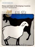A WORLD BANK TECNICAL PAPER SHEEP AND GOATS IN DEVELOPING COUNTRIES THEIR PRESENT AND POTENTIAL ROLE（1983 PDF版）