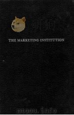 THE MARKETING INSTITUTION   1978  PDF电子版封面  0405111606  RALPH F.BREYER 