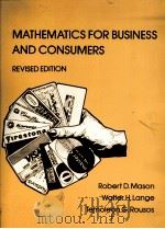 MATHEMATICS FOR BUSINESS AND CONSUMERS   1980  PDF电子版封面  0256023077  ROBERT D.MASON 