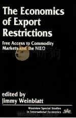 THE ECONOMICS OF EXPORT RESTRICTIONS FREE ACCESS TO COMMODITY MARKETS AND THE NIEO   1985  PDF电子版封面  0813370248   