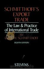 SCHMITTHOFF'S EXPORT TRADE THE LAW AND PRACTICE OF INTERNATIONAL TRADE   1986  PDF电子版封面  9780420466501   