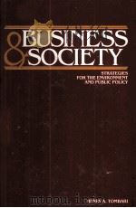BUSINESS AND SCOIETY STRATEGIES FOR THE ENVIRONMENT AND PUBLIC POLICY   1984  PDF电子版封面  0030619521  HENRY A.TOMBARI 
