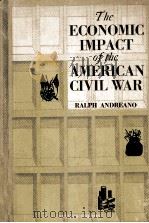 THE ECONOMIC IMPACT OF THE AMERICAN CIVIL WAR   1967  PDF电子版封面     