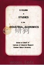 STUDIES IN THE INDUSTRIAL ECONOMICS   1976  PDF电子版封面    OSAMU KOJIMA 