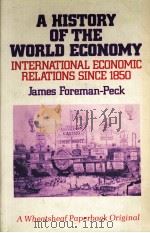 A HISTORY OF THE WORLD ECONOMY INTERNATIONAL ECONOMIC RELATIONS SINCE 1850（1983 PDF版）